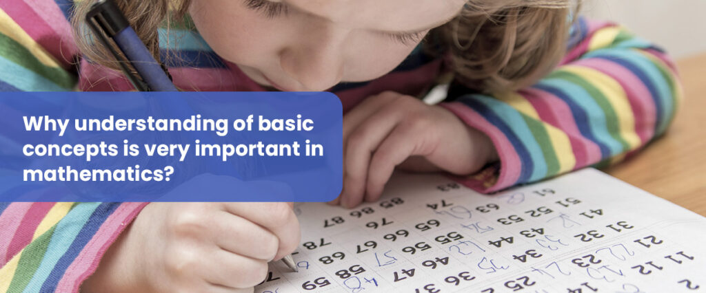 Why an understanding of basic concepts is very important in mathematics?